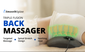 SmoothSpine Triple Fusion Massager :- The Ultimate Guide to Spinal Relief